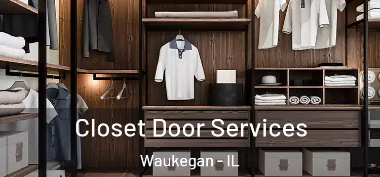 Closet Door Services Waukegan - IL