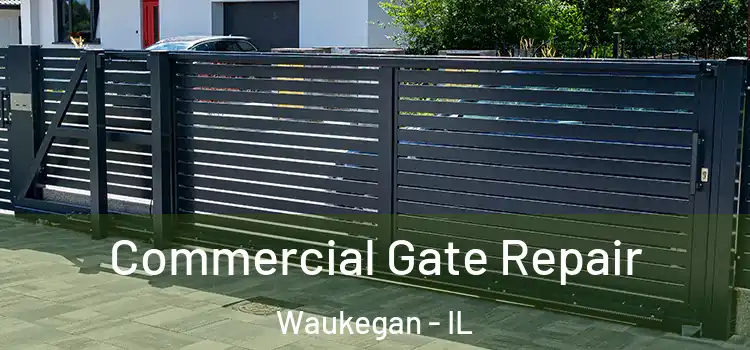 Commercial Gate Repair Waukegan - IL