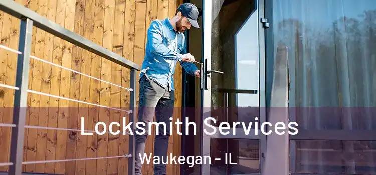 Locksmith Services Waukegan - IL