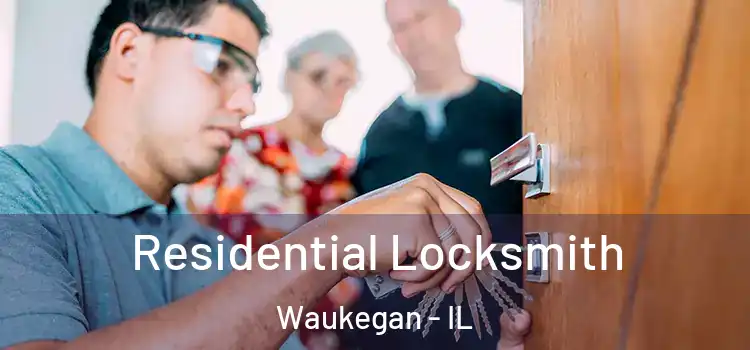 Residential Locksmith Waukegan - IL