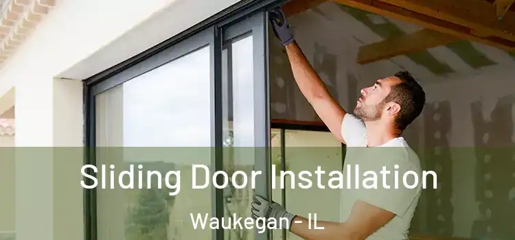 Sliding Door Installation Waukegan - IL
